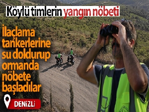 Köylü timlerin yangın nöbeti