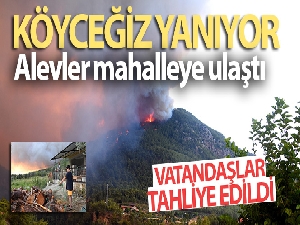 Köyceğiz'de 5 mahalle tahliye edildi
