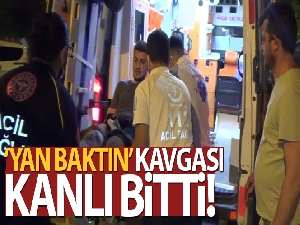 'Yan baktın' kavgası kanlı bitti