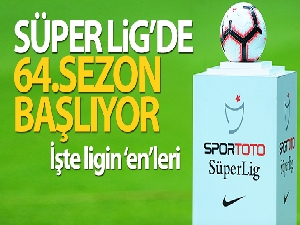 Süper Lig'de 64. sezon başlıyor