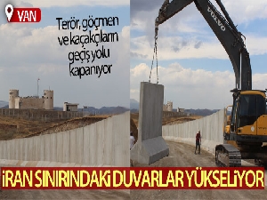 İran sınırındaki duvarlar yükseliyor