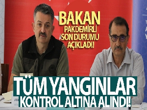 Bakan Pakdemirli: 'Tüm yangınlar kontrol altına alındı'