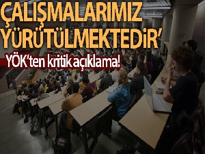 YÖK: 'Yüz yüze eğitime başlanması için gerekli çalışmalarımız yürütülmektedir'