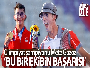Mete Gazoz: 'Tarifi olacak bir duygu değil'