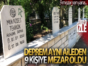 Aynı aileden 9 mezar yan yana, hepsinin ölüm tarihi aynı