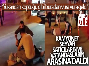 Kamyonet seyyar satıcıların ve vatandaşların arasına daldı: 1'i ağır 3 yaralı