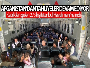 Afganistan'dan tahliye edilen 273 kişi tahliye uçağıyla yurda getirildi