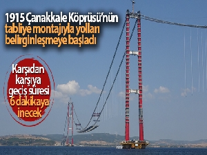 1915 Çanakkale Köprüsü'nün tabliye montajıyla yolları belirginleşmeye başladı