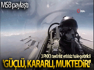 MSB:'Güçlü, Kararlı, Muktedir!'