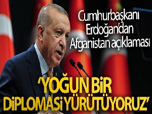 Cumhurbaşkanı Erdoğan, Afganistan'da yaşanan gelişmelerle ilgili yoğun bir diplomasi trafiği yürütüyor
