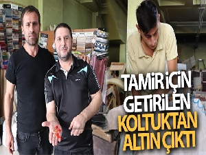 Tamir için getirilen koltuktan altın çıktı