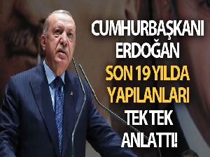 Cumhurbaşkanı Erdoğan, 19 yılın değerlendirmesini yaptı