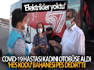 Covid-19 hastası kadını otobüse alan şoförün 'HES kodu' bahanesi pes dedirtti: 'Elektrikler yoktu'