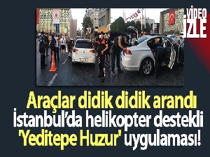 İstanbul'da helikopter destekli 'Yeditepe Huzur' uygulaması