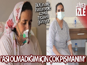 Covid-19 aşısı olmayan aile yoğun bakımda tedavi görüyor