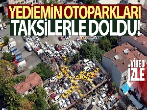 Yediemin otoparkları taksilerle doldu