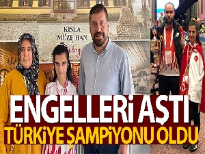 Engelleri aştı, Türkiye şampiyonu oldu