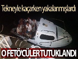 Bodrum'da tekneyle kaçarken yakalanan FETÖ'cüler tutuklandı