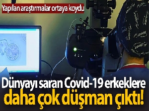 Dünyayı saran Covid-19, erkeklere daha çok düşman çıktı