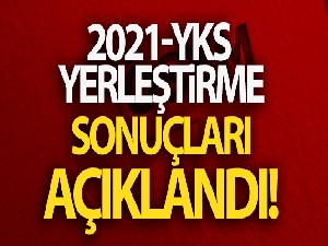 2021-YKS yerleştirme sonuçları açıklandı! | YKS tercih sonuçları son dakika