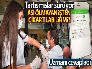 Aşı olmayan çalışan işten çıkartılabilir