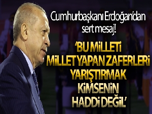 Cumhurbaşkanı Erdoğan: 'Bu milleti millet yapan zaferleri yarıştırmak kimsenin haddi değil'