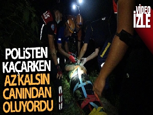 Polisten kaçarken az kalsın canından oluyordu