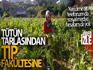 Tütün tarlasından tıp fakültesine