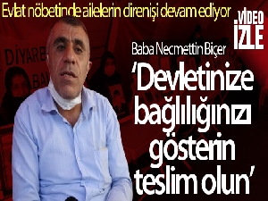 Evlat nöbetinde ailelerin direnişi devam ediyor