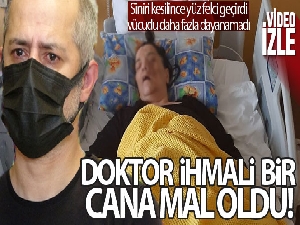 Tedavisinde siniri kesilince yüz felci geçiren kadın öldü