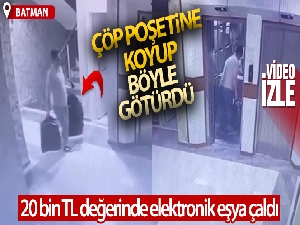 Batman'da 20 bin TL değerinde elektronik eşya çalan hırsız kameraya takıldı