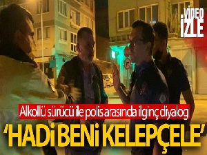 Alkollü sürücüden polise: 'Hadi beni kelepçele'
