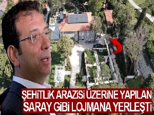 İBB Başkanı İmamoğlu, şehitlik arazisi üzerine yapılan saray gibi lojmana yerleşti