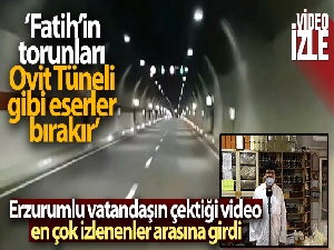 Erzurumlu vatandaşın Ovit Tüneli'nden geçerken yaşadığı sevinç milyonlara ulaştı