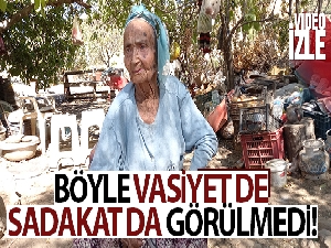 Böyle vasiyet de sadakat da görülmedi