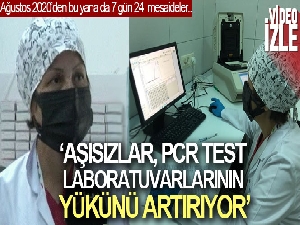 Aşısızlar, PCR test laboratuvarlarının yükünü artırıyor