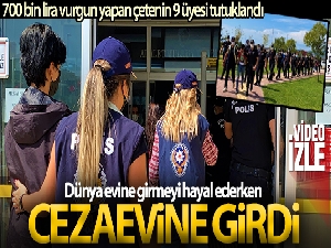 Dünya evine girmeyi hayal ederken cezaevine girdi