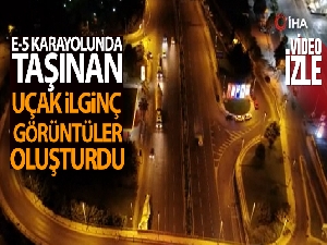 E-5'ten uçak geçti