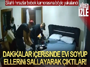 Silahlı hırsızlar bebek kamerasına yakalandı