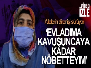Yüreği yanık anne Sevgi Çağmar: 'Evladıma kavuşuncaya kadar nöbetteyim'