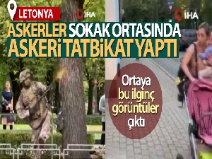 Letonya'da sokak ortasındaki askeri tatbikat tepki çekti