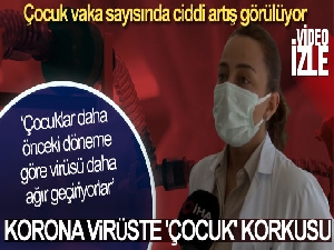 Korona virüste 'çocuk' korkusu