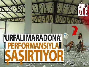 Şanlıurfa'da 'Urfalı Maradona' performansıyla şaşırtıyor