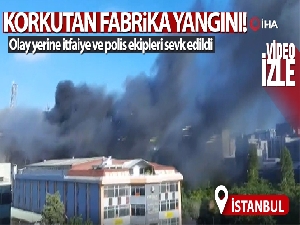 Bahçelievler'de mobilya fabrikasında yangın
