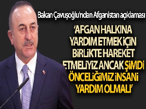 Bakan Çavuşoğlu'ndan Afganistan açıklaması