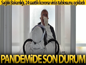 Son 24 saatte korona virüsten 231 kişi hayatını kaybetti