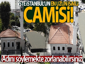 İstanbul'un en uzun isimli camisi!