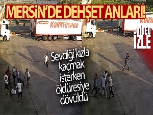 Sevdiği kızla kaçmak isterken öldüresiye dövüldü