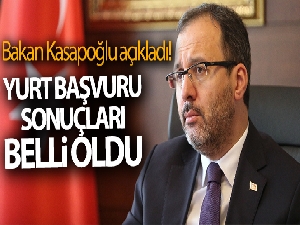 Bakan Kasapoğlu açıkladı! 'GSB Yurtları başvuru sonuçlarınız belli oldu'