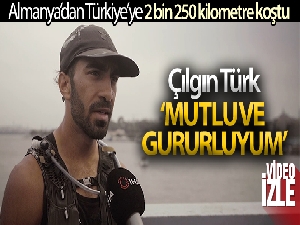 Almanya'dan Türkiye'ye 2 bin 250 kilometre koşan Çılgın Türk: 'Mutlu ve gururluyum'